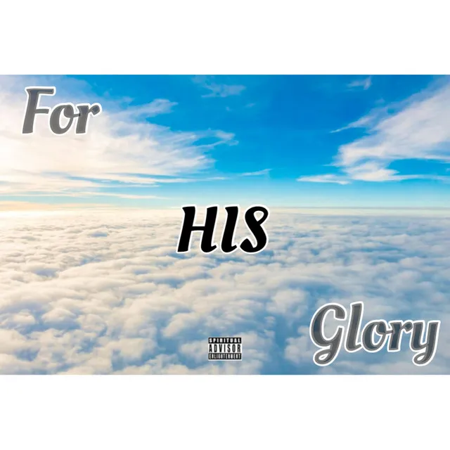 For HIS Glory