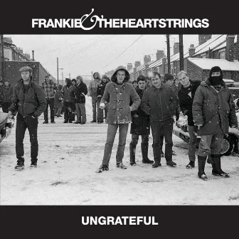 Ungrateful by Frankie & The Heartstrings