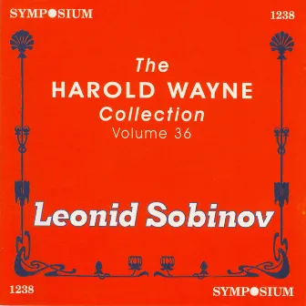 The Harold Wayne Collection, Vol. 36 (1901, 1904) by Leonid Sobinov