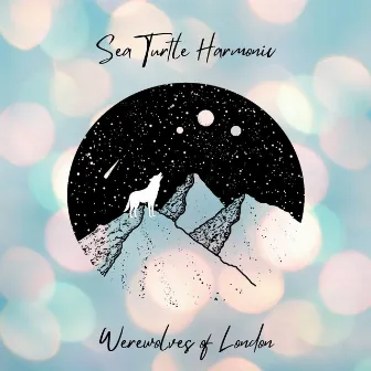 Werewolves of London by Sea Turtle Harmonic