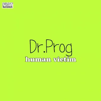 Human Victim by Dr.Prog