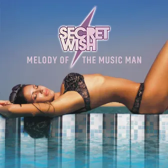 Melody Of The Music Man by Secret Wish