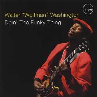 Doin' The Funky Thing by Walter Wolfman Washington