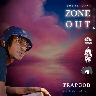 Outside Tonight (Zone Out Riddim) by Trap Gob