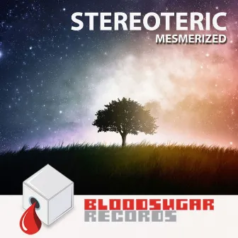 Mesmerized by Stereoteric