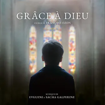 Grâce à Dieu (Bande originale du film) by Sacha Galperine