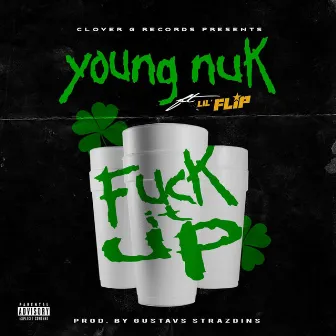 Fuck It Up by Young Nuk