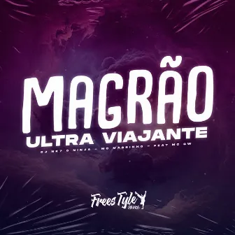 Magrão Ultra Viajante by MC Magrinho