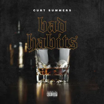 Bad Habits by Curt Summers