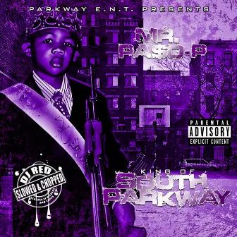 King of South Parkway Slowed and Chopped by Mr. Pa$o-P