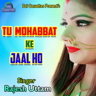 Tu Mohabbat Ke Jaal Ho by 