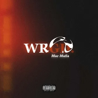 WRGD. by Mac Mafia