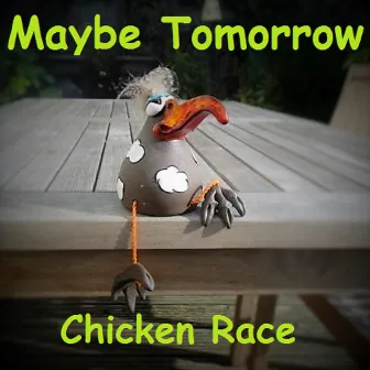 Chicken Race by Maybe Tomorrow