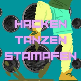 Hacken Tanzen Stampfen by Poetagoge