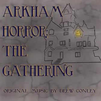 Arkham Horror: The Gathering by Drew Conley