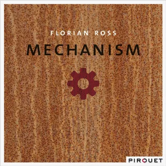 Mechanism by Florian Ross