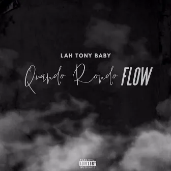 QRN Flow by Lah Tony Baby