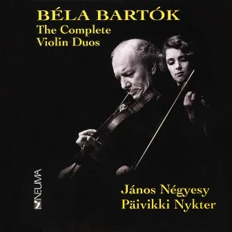 Béla Bartók: The Complete Violin Duos by János Négyesy