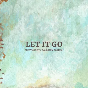 Let It Go by Saladeen Zaquex