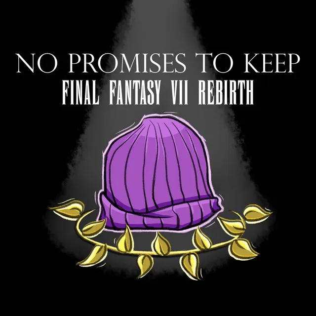 No Promises to Keep (From "Final Fantasy VII Rebirth")