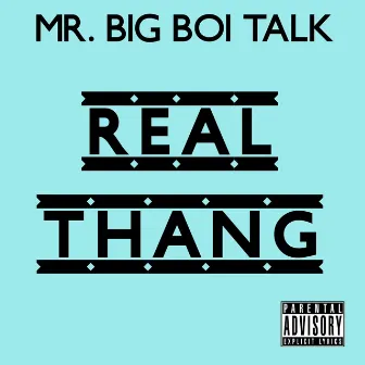 Real Thang by Mr. Big Boi Talk