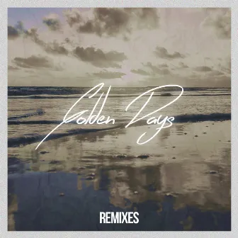 Golden Days (Remixes) by THXBA