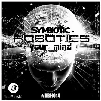 Your Mind (Remixes) by Symbiotic Audio