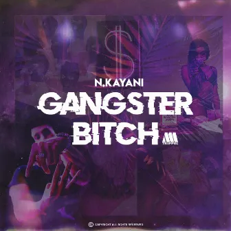 Gangster Bitch by N Kayani