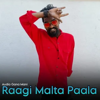 Raagi Malta Paala by Gana Mani