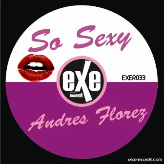 So Sexy Ep by Andres Florez