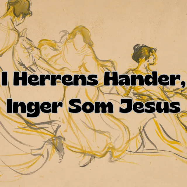 I Herrens Hander, Inger Som Jesus