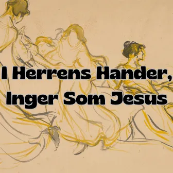 I Herrens Hander, Inger Som Jesus by Avivamiento Celestial