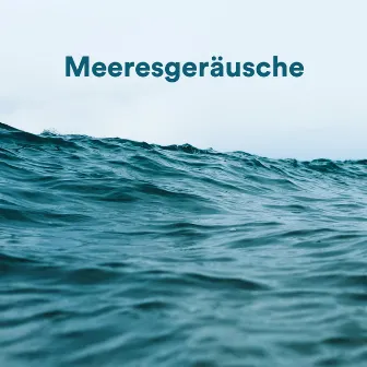 Meeresgeräusche by Weißes Rauschen Tiefer Schlaf