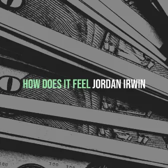 How Does It Feel by Jordan Irwin