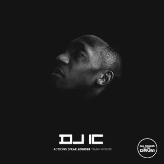 Actions Speak Louder Than Words by DJ IC