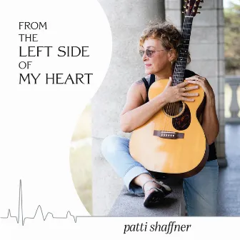 From The Left Side Of My Heart by Patti Shaffner