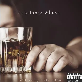 Substance Abuse by Kevin Saffar