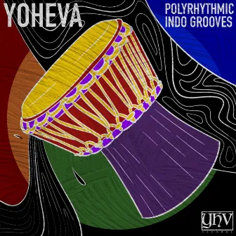 Polyrhythmic Indo Grooves by YOHEVA