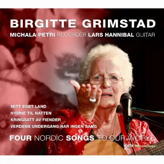 Four Nordic Songs to Our World by Birgitte Grimstad