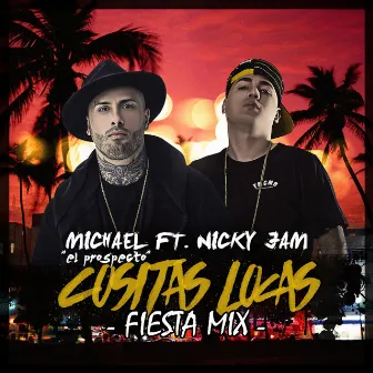 Cositas Locas (Fiesta Mix) by Michael ''El Prospecto''