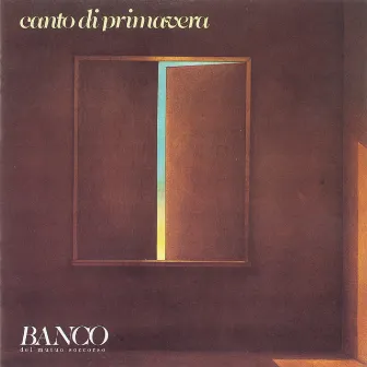 Canto di primavera by Banco Del Mutuo Soccorso