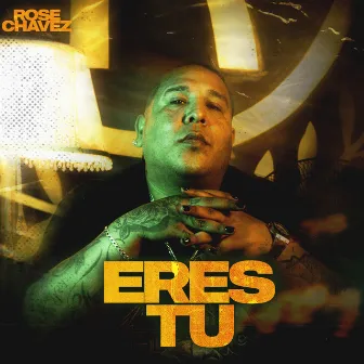 Eres Tu by Rose Chavez