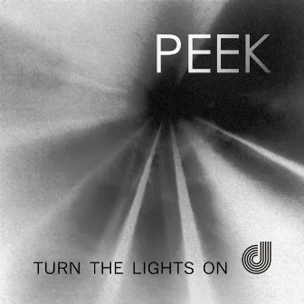 Turn the Lights On - EP by Peek