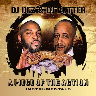 A Piece Of The Action - Instrumentals by DJ Dez & DJ Butter