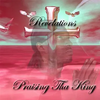 Praising tha King by Revelations