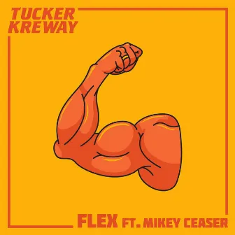 Flex (feat. Mikey Ceaser) by Tucker Kreway