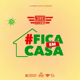 Fica Em Casa by Nizzorhouxxy