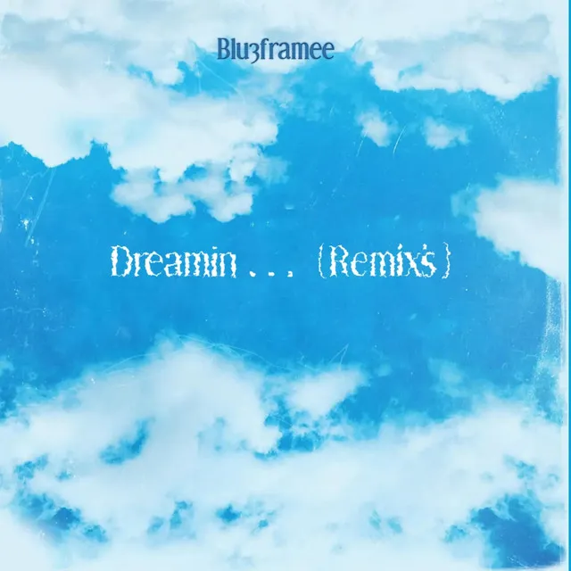 Dreamin... - Remix