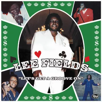 Let's Get a Groove On by Lee Fields