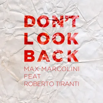 Don't Look Back by Max Marcolini